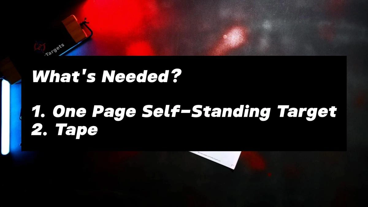 What is needed to build the 1 page self-standing paper target? You need tape and the 1 page target printed out.